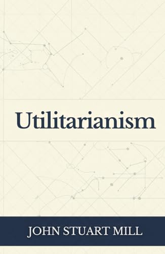 Utilitarianism Utilitarianism von Independently published