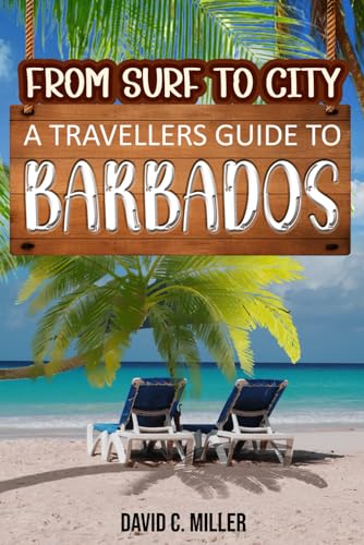 FROM SURF TO CITY: A TRAVELLERS GUIDE TO BARBADOS von Independently published