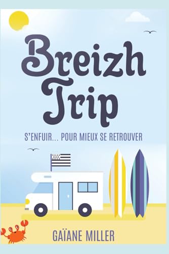 Breizh Trip: S'enfuir pour mieux se retrouver von afnil