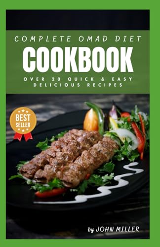 COMPLETE OMAD DIET COOKBOOK: The Ultimate OMAD Diet Cookbook for Delicious & Nutritious , quick & Easy Recipes