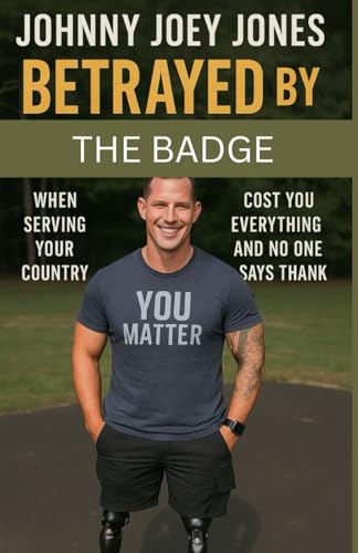 Johnny Joey Jones New Book: Betrayed by the Badge When serving your country costs you everything and no one says thank you. Johnny Joey Jones New Book: Betrayed by the Badge When serving your country costs you everything and no one says thank you. von Lulu.com