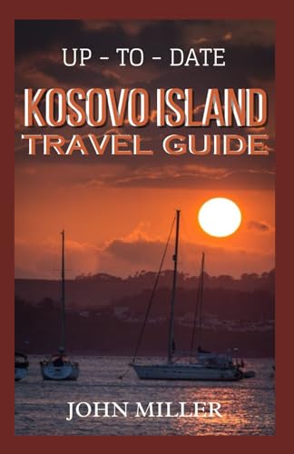 KOSOVO TRAVEL GUIDE: Your Essential Companion to Discovering Beauty, Culture, and Adventure von Independently published
