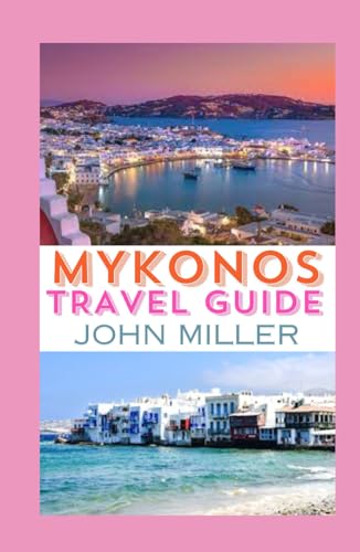 MYKONOS TRAVEL GUIDE: A Visual Odyssey Through Greece's Island Paradise von Independently published