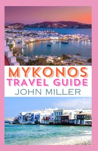 MYKONOS TRAVEL GUIDE: A Visual Odyssey Through Greece's Island Paradise von Independently published