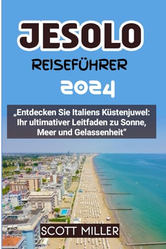 JESOLO REISEFÜHRER 2024
