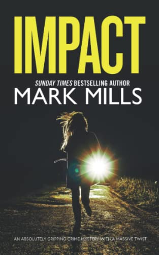 IMPACT an absolutely gripping crime mystery with a massive twist von Joffe Books