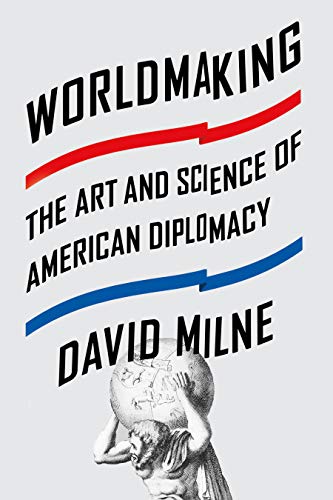 Worldmaking: The Art and Science of American Diplomacy von Farrar, Straus and Giroux