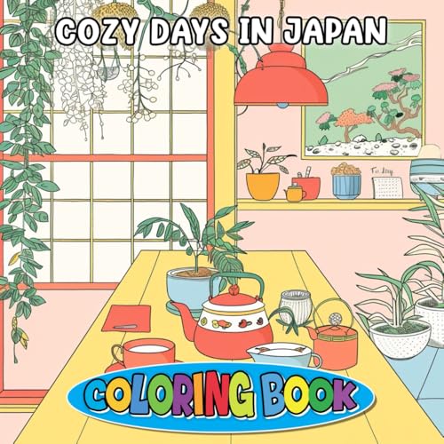 Cozy Days In Japan Coloring Book: Peaceful Scenes, Everyday Life & Japanese Charm von Independently published