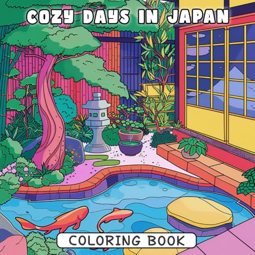 Cozy Days In Japan Coloring Book: Peaceful Scenes, Everyday Life & Japanese Charm von Independently published