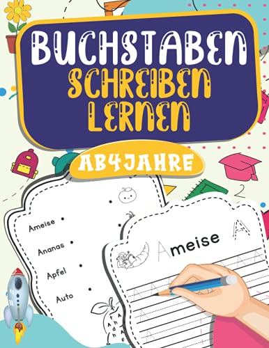 Buchstaben Lernen Ab 4 Jahren: Einfach und mit viel Spaß.Bereiten Sie Ihr Kind für die Schule vor. Um Buchstaben schreiben zu lernen von Independently published