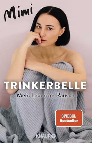 Trinkerbelle: Mein Leben im Rausch | Die SPIEGEL-Bestseller-Autorin und Entertainerin über ihre Alkohol-Sucht von Droemer Knaur*