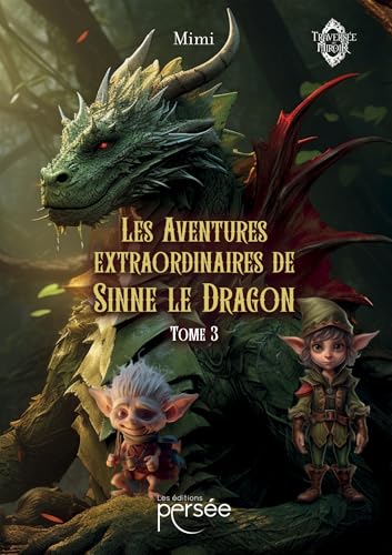 Les Aventures extraordinaires de Sinne le Dragon: Tome 3 von PERSEE
