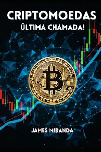 CRIPTOMOEDAS: ÚLTIMA CHAMADA! von Independently published