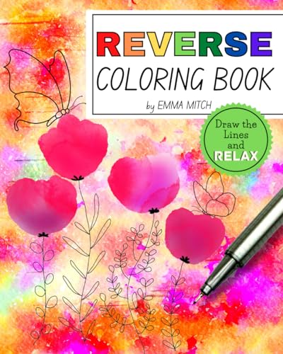 Reverse Coloring Book: Draw the Lines and Relax! von Independently published