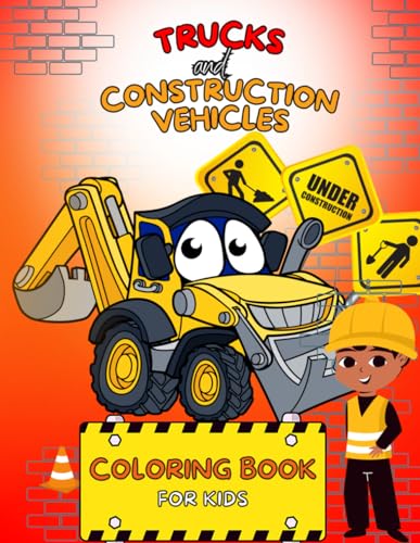 Trucks and Construction Vehicles Coloring Book for Kids: Unearth the World of Building and Excavation with Your Little Artist! von Independently published