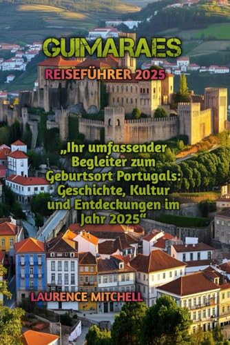 GUIMARAES REISEFÜHRER 2025 von Independently published