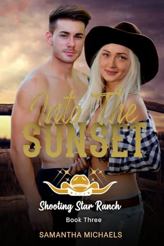 Into the Sunset (The Shooting Star Ranch Trilogy, Band 3) von Samantha Michaels Books