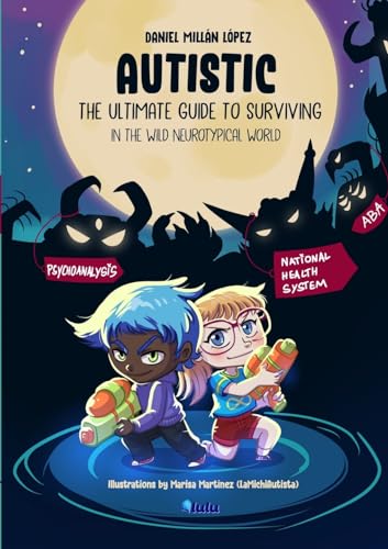 AUTISTIC - The ultimate guide to surviving in the wild neurotypical world von Lulu