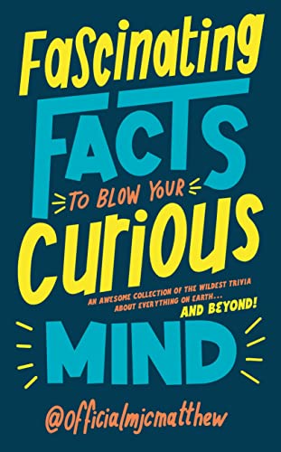 Fascinating Facts to Blow Your Curious Mind: An awesome collection of the wildest trivia about everything on Earth … and beyond! Fascinating Facts to Blow Your Curious Mind: An awesome collection of the wildest trivia about everything on Earth … and beyond! von Ebury Spotlight