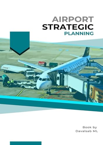 Airport Strategic Planning -: The fundamental concept of learning Airport Strategic Planning & Development von Independently published
