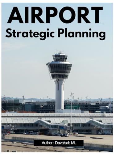 Airport strategic planning - Vol 1: The fundamental concept of learning Airport Strategic Planning & Development von Independently published