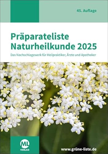 Präparateliste der Naturheilkunde 2025: Die GRÜNE Liste Präparateliste der Naturheilkunde 2025: Die GRÜNE Liste von mgo fachverlage GmbH & Co. KG