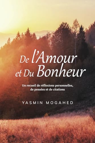 De l'Amour et du Bonheur: Un recueil de réflexions personnelles, de pensées et de citations von Saphir Bridge Publishing