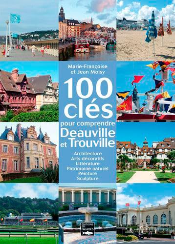 100 CLES POUR COMPRENDRE DEAUVILLE ET TROUVILLE von DES FALAISES