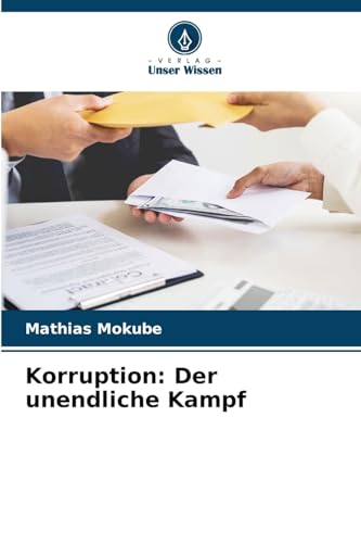 Korruption: Der unendliche Kampf von Verlag Unser Wissen