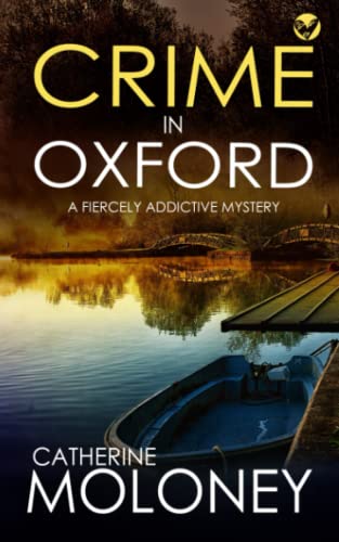 CRIME IN OXFORD a fiercely addictive mystery (Detective Markham Crime Mystery and Suspense, Band 15) von Joffe Books