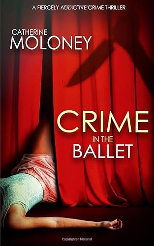 CRIME IN THE BALLET a fiercely addictive crime thriller (Detective Markham Crime Mystery and Suspense, Band 5)