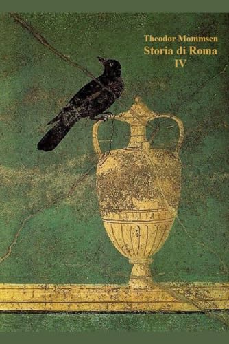 STORIA DI ROMA: Quarto dei quattro volumi dell'opera completa SESTO LIBRO STORIA DI ROMA: Quarto dei quattro volumi dell'opera completa SESTO LIBRO