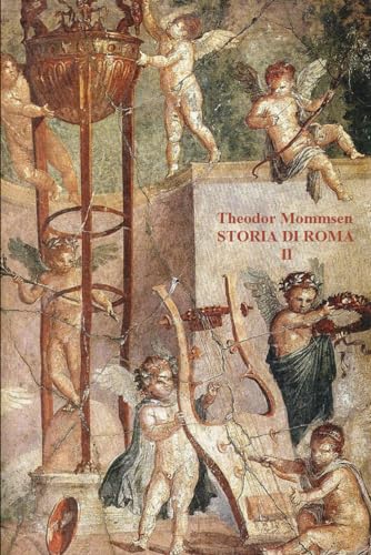 STORIA DI ROMA: Secondo dei quattro volumi dell'opera completa LIBRI III - IV STORIA DI ROMA: Secondo dei quattro volumi dell'opera completa LIBRI III - IV