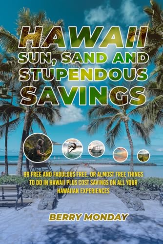 THE Inexpensive Hawaii: 99 FREE Things for the Tourist or Locals to enjoy. von Independently published