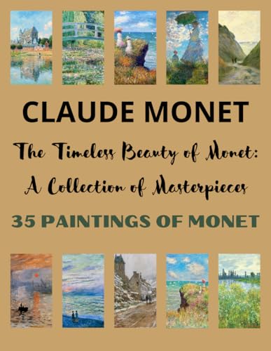 CLAUDE MONET: 35 WORKS: Discover Monet: A Collection of Masterpieces book von Independently published