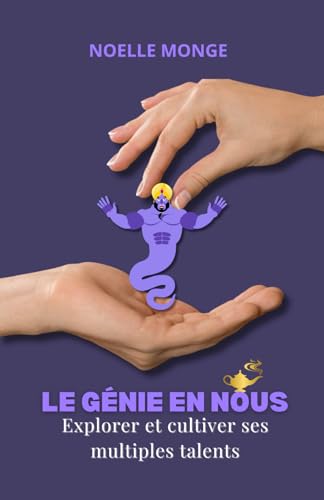 Le Génie en nous: Explorer et cultiver ses multiples talents von Independently published