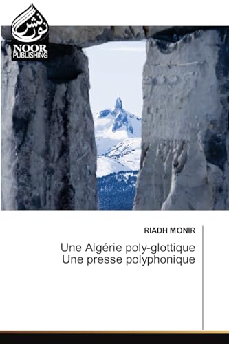 Une Algérie poly-glottique Une presse polyphonique: DE von Noor Publishing