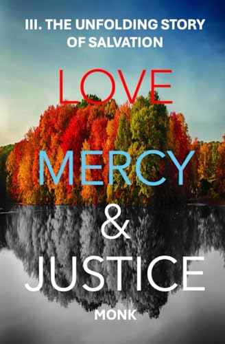 The Unfolding Story of Salvation: LOVE, MERCY AND JUSTICE SERIES von Independently published