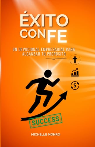 Éxito con Fe: Un Devocional Empresarial para Alcanzar Tu Propósito (Devocionales para Emprendedores de Exito con Fe) von Bowker