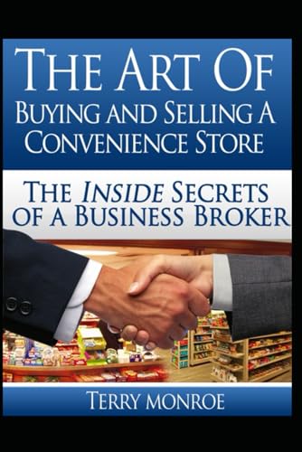 THE ART OF BUYING & SELLING A CONVENIENCE STORE von Independently published