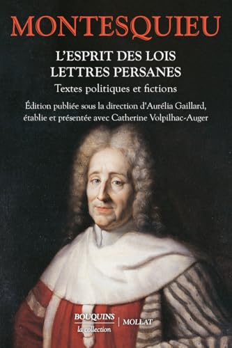 L'Esprit des lois - Lettres persanes - Textes politiques et fictions