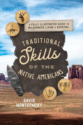 Traditional Skills of the Native Americans: A Fully Illustrated Guide to Wilderness Living and Survival von Lyons Press