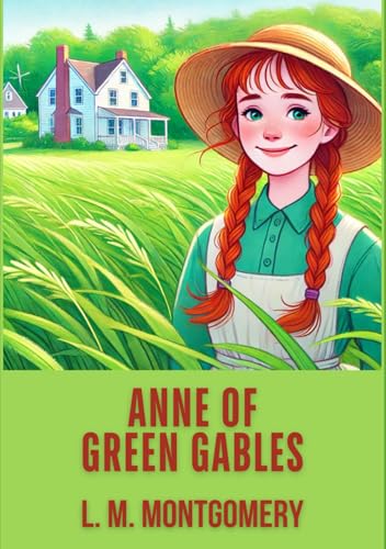 Anne of Green Gables Anne of Green Gables von Independently published