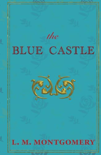 THE BLUE CASTLE: The original historical fiction classic THE BLUE CASTLE: The original historical fiction classic von Independently published