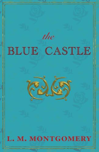 THE BLUE CASTLE: The original historical fiction classic THE BLUE CASTLE: The original historical fiction classic von Independently published