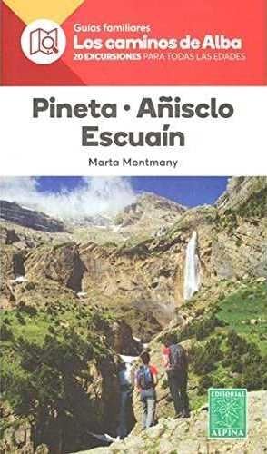 PINETA·AÑISCLO·ESCUAÍN- LOS CAMINOS DE ALBA von EDITORIAL ALPINA, SL