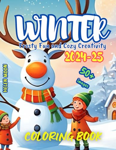 Winter Coloring Book: Frosty Fun and Cozy Creativity!: 50+ Simple or Detailed Images for Adults and Kids to Color the Season Scenes, Christmas, Happy ... for Adults, Teens and Kids (Colouring Books)) von Independently published