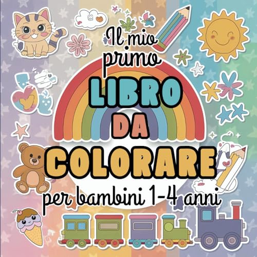 IL MIO PRIMO LIBRO DA COLORARE PER BAMBINI 1-4 ANNI: 50 DISEGNI GRANDI,FACILI E DIVERTENTI von Independently published