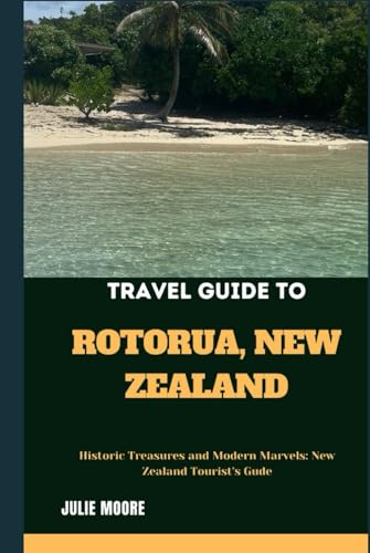 TRAVEL GUIDE TO ROTORUA NEW ZEALAND von Independently published