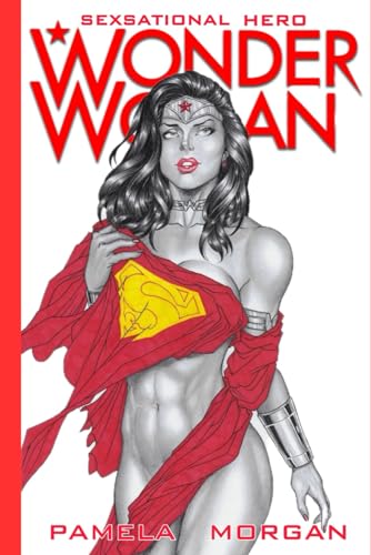 SEXSATIONAL HERO: WONDER WOMAN